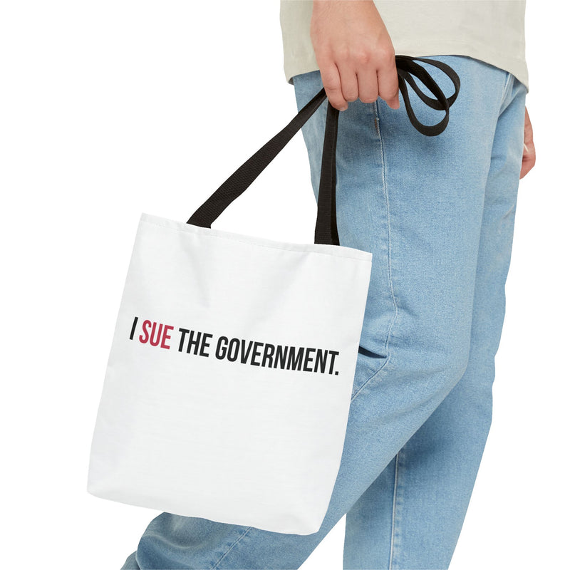 I SUE THE GOVERNMENT. ICAN Tote Bag