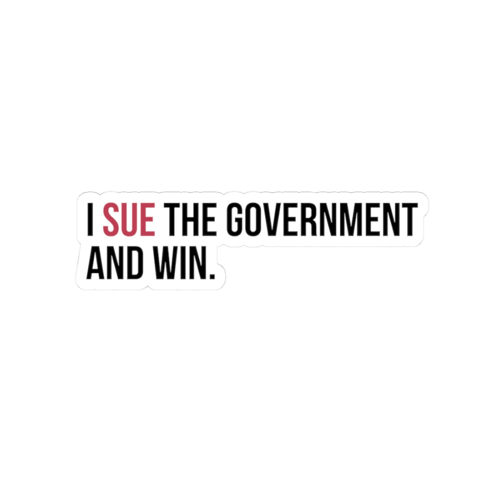 I Sue the Government and Win ICAN Sticker