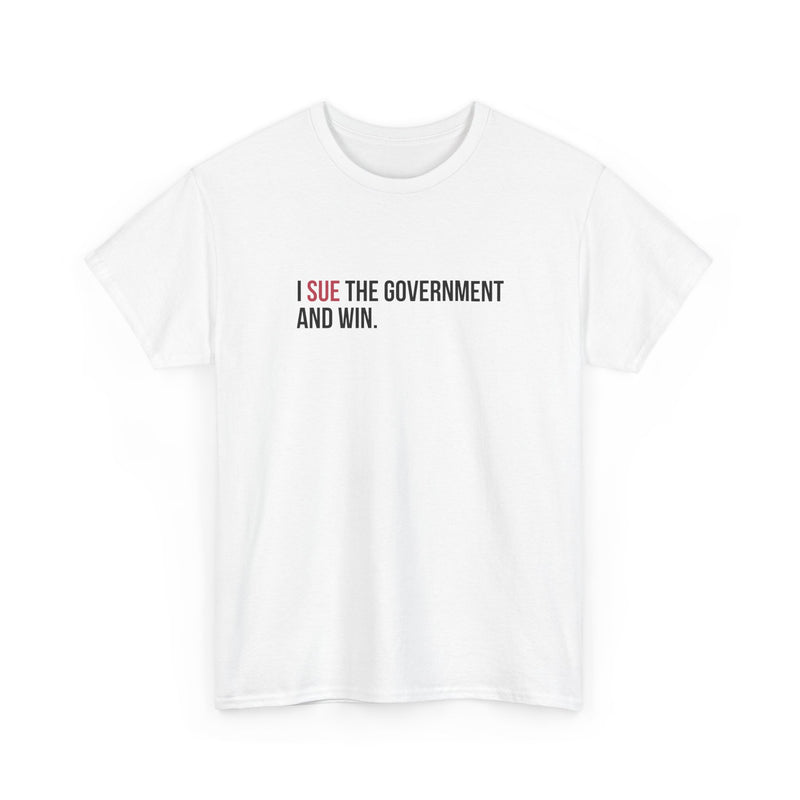 ICAN I Sue The Government. And Win Tee Shirt