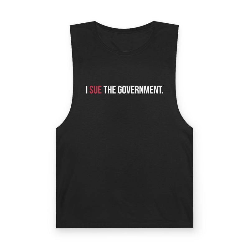 I SUE THE GOVERNMENT. ICAN Tank Top  Muscle Tee