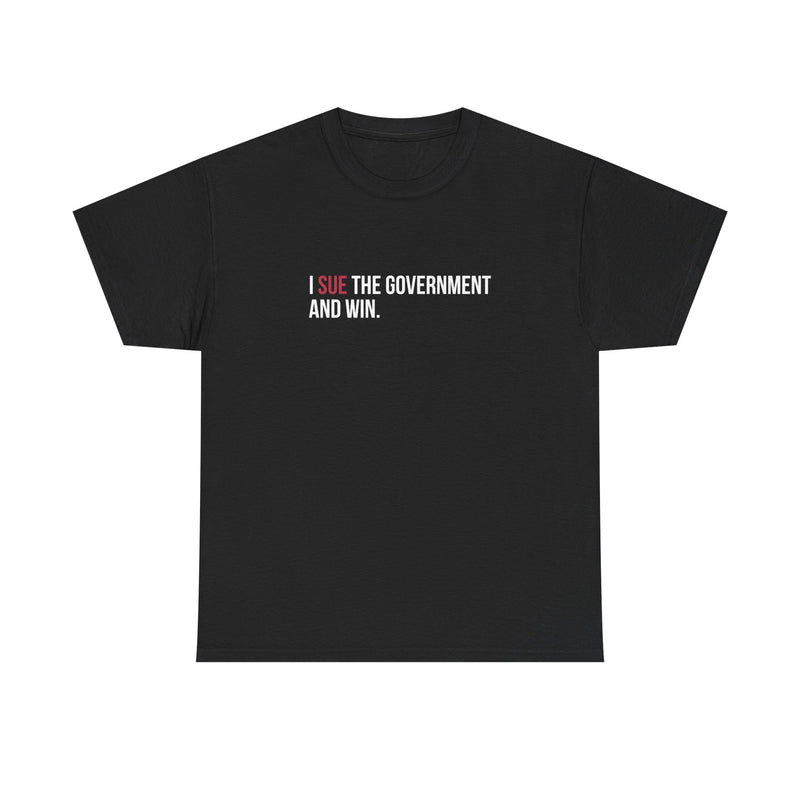 ICAN I Sue The Government. And Win Tee Shirt