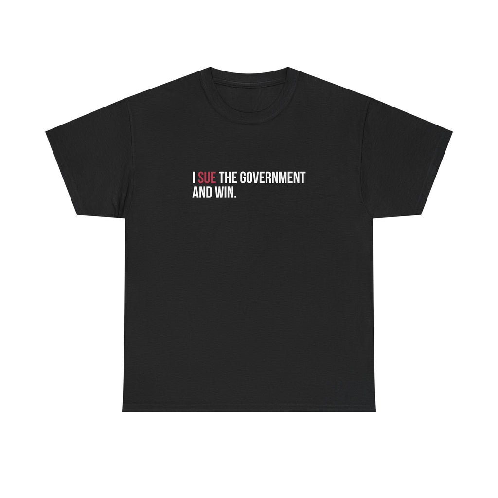 ICAN I Sue The Government. And Win Tee Shirt