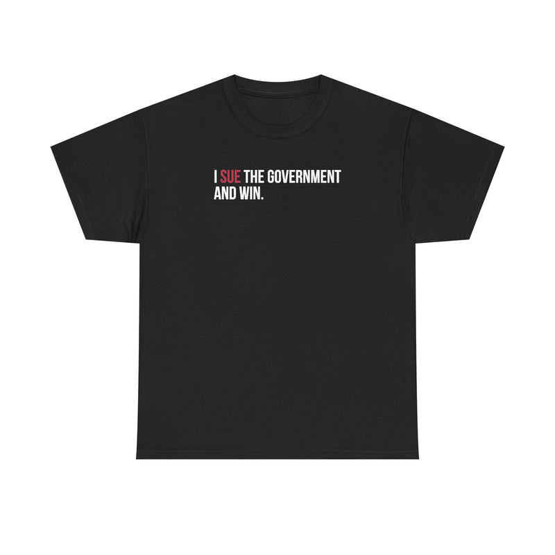 ICAN I Sue The Government. And Win Tee Shirt