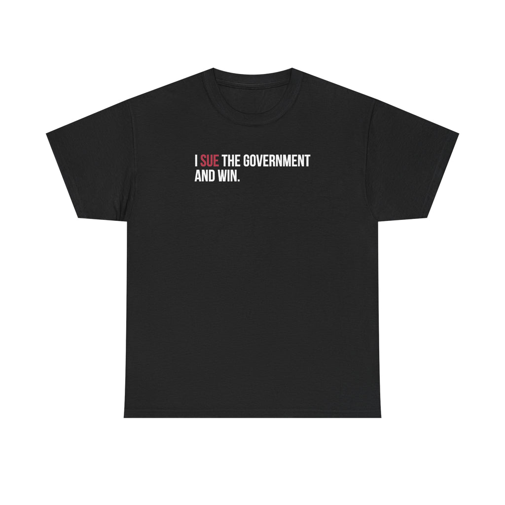ICAN I Sue The Government. And Win Tee Shirt