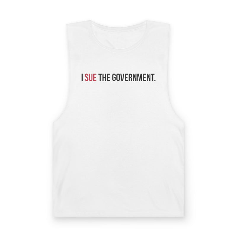 I SUE THE GOVERNMENT. ICAN Tank Top  Muscle Tee