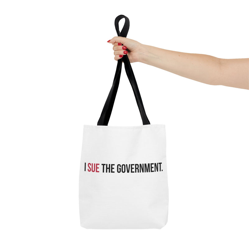 I SUE THE GOVERNMENT. ICAN Tote Bag