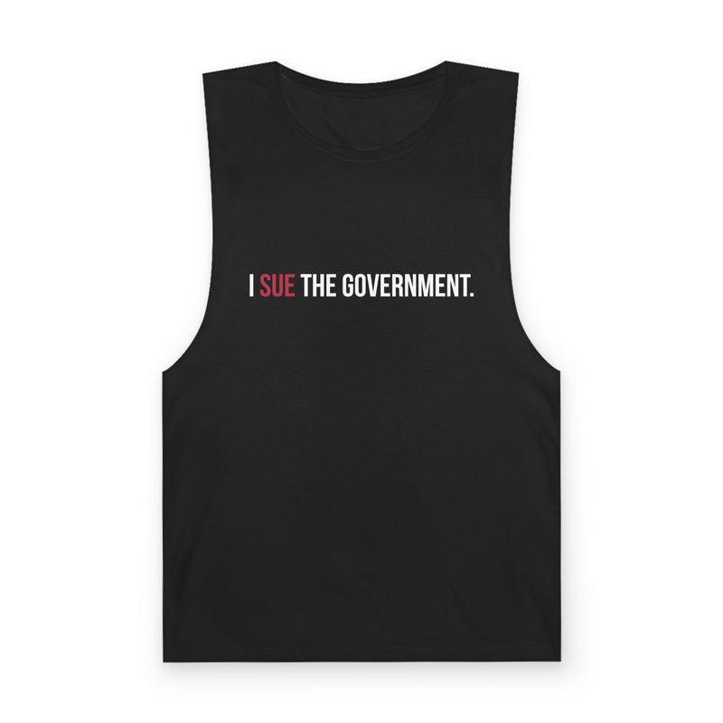 I SUE THE GOVERNMENT. ICAN Tank Top  Muscle Tee