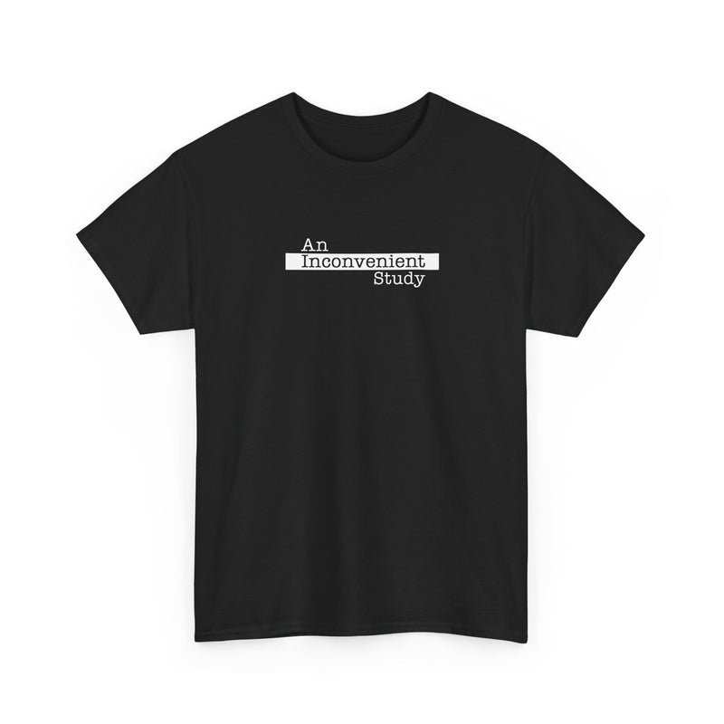 An Inconvenient Study Unisex Tee Shirt