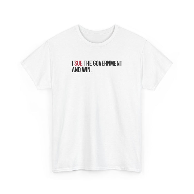 ICAN I Sue The Government. And Win Tee Shirt