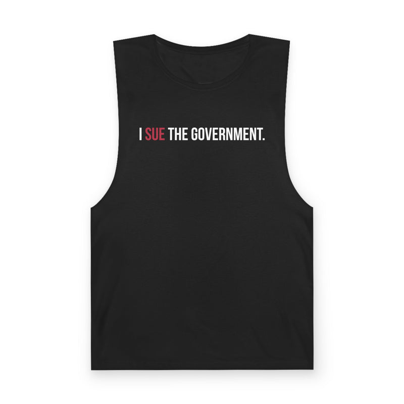 I SUE THE GOVERNMENT. ICAN Tank Top  Muscle Tee