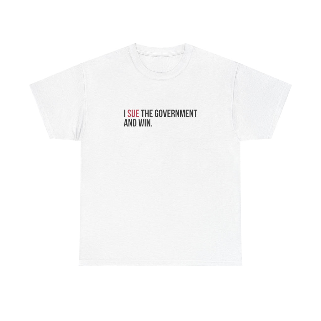 ICAN I Sue The Government. And Win Tee Shirt