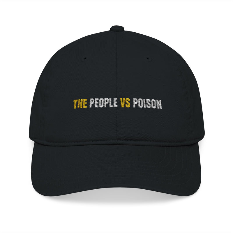 "The People vs Poison" Organic Embroidered Baseball Cap