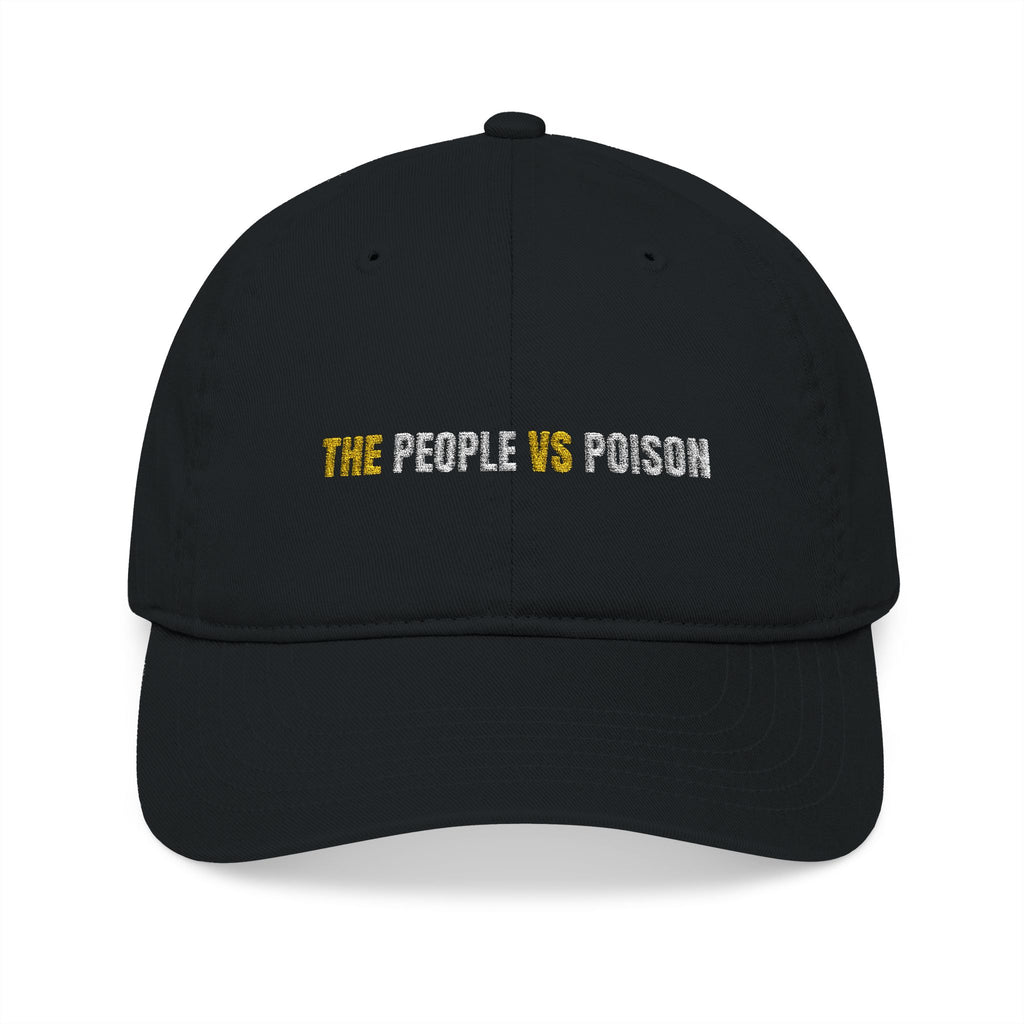 "The People vs Poison" Organic Embroidered Baseball Cap