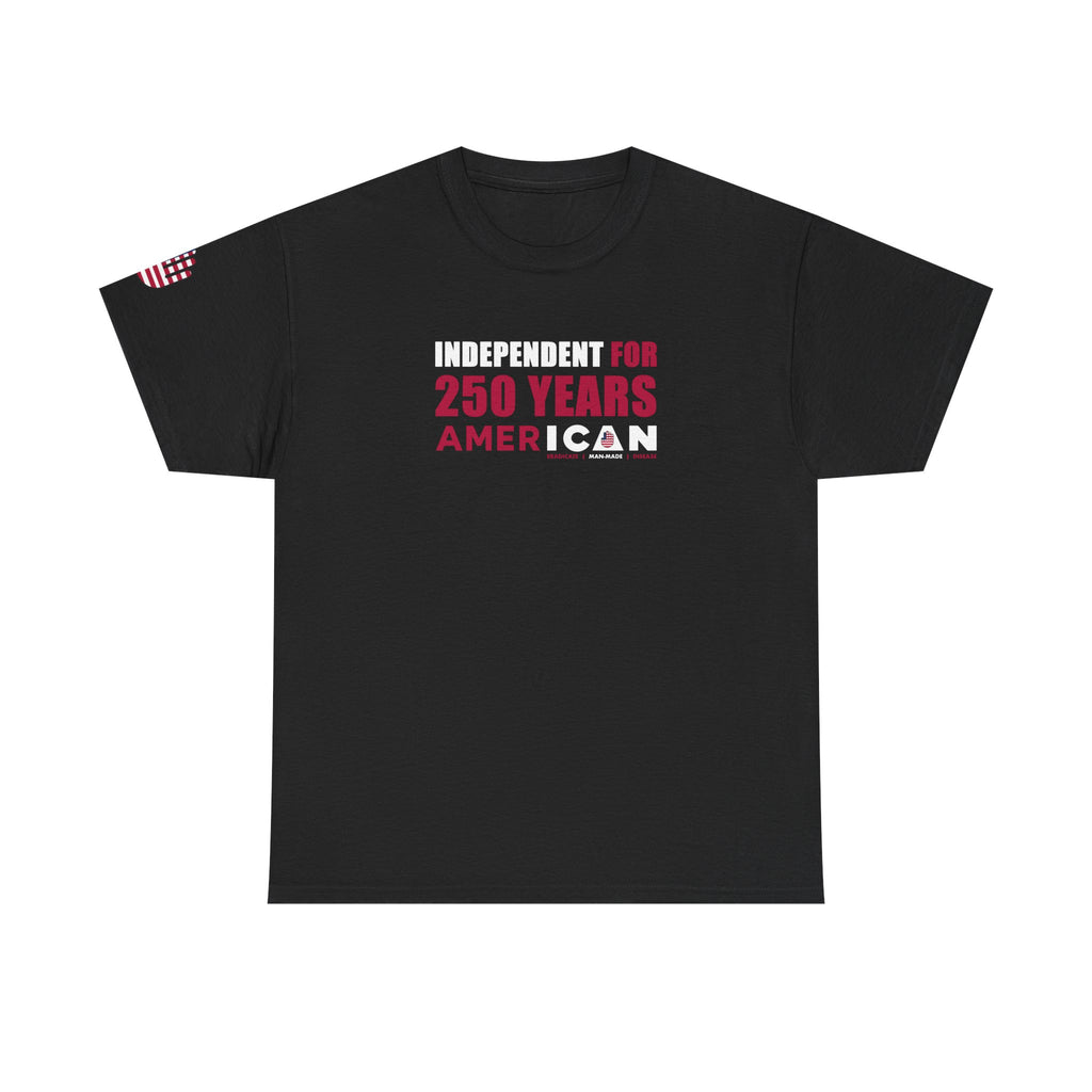 ICAN Independent for 250 Years AmerICAN Tee