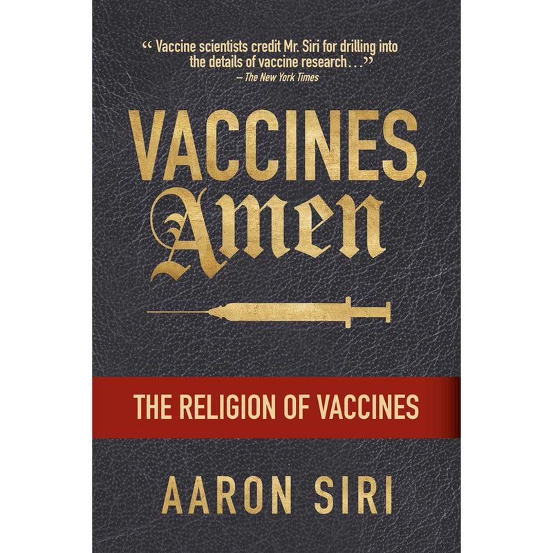 Vaccines, Amen: The Religion of Vaccines by Aaron Siri