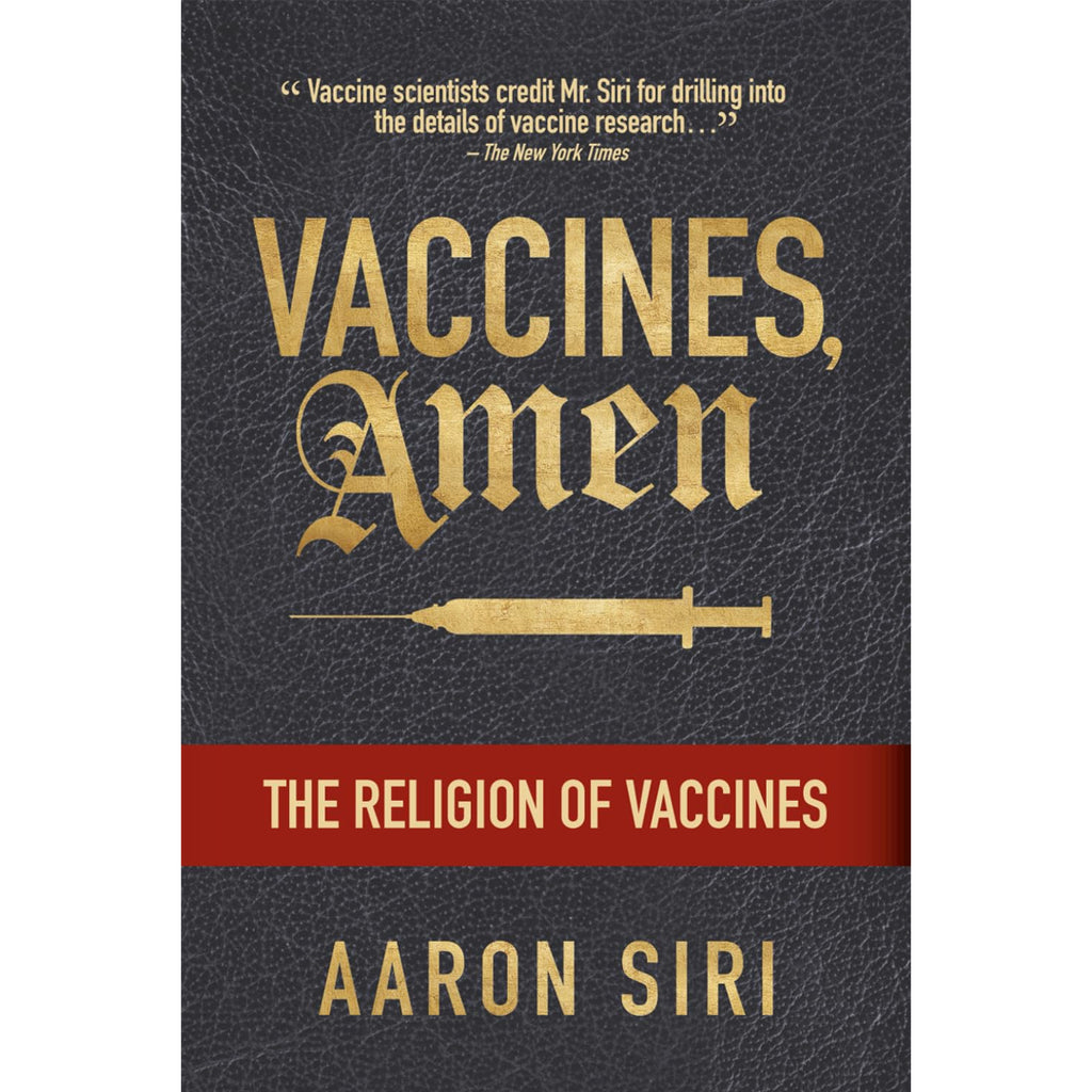 Vaccines, Amen: The Religion of Vaccines by Aaron Siri