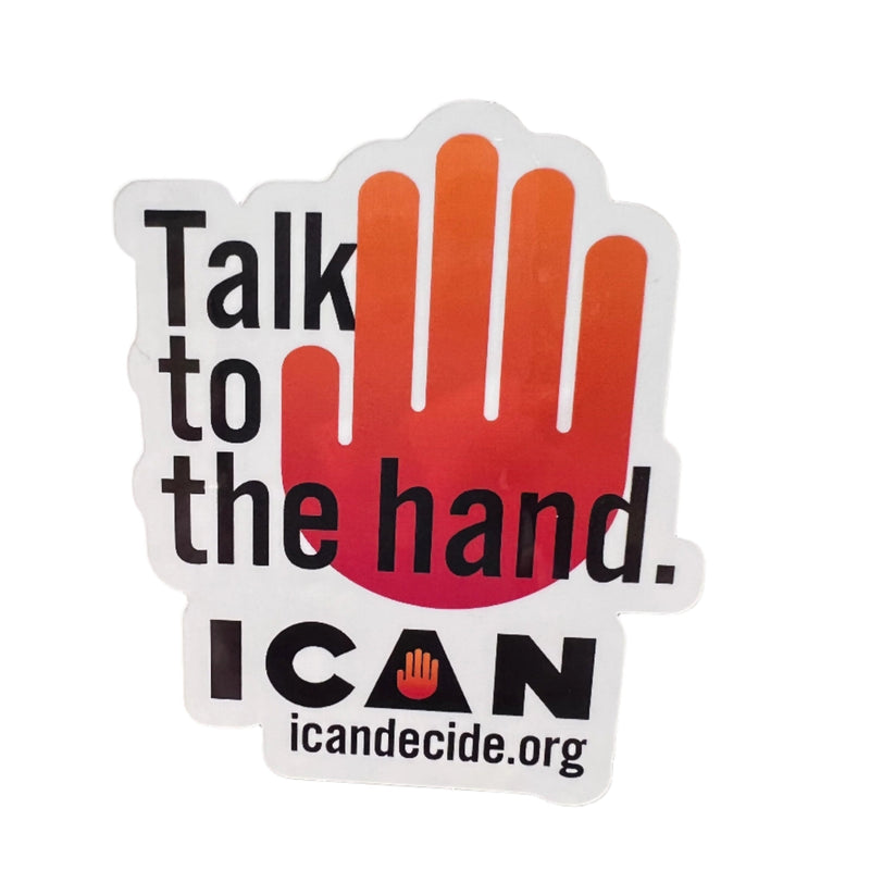ICAN Sticker -Talk To The Hand